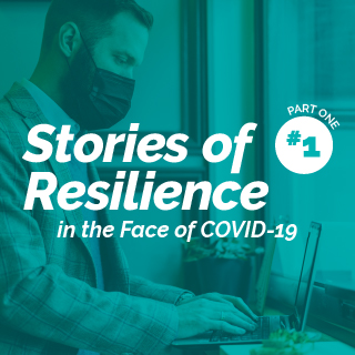 Stories of Resilience in the Face of COVID-19
